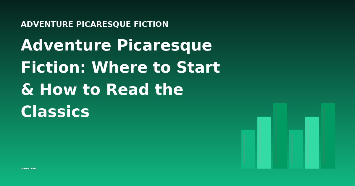 Adventure Picaresque Fiction: Where to Start & How to Read the Classics