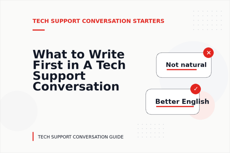 What to Write First in A Tech Support Conversation What to Write First in A Tech Support Conversation