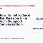 How to Introduce the Reason in a Tech Support Conversation