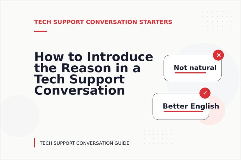 How to Introduce the Reason in a Tech Support Conversation How to Introduce the Reason in a Tech Support Conversation