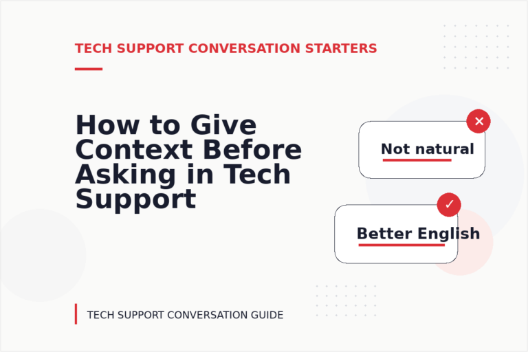 How to Give Context Before Asking in Tech Support Conversation English How to Give Context Before Asking in Tech Support Conversation English