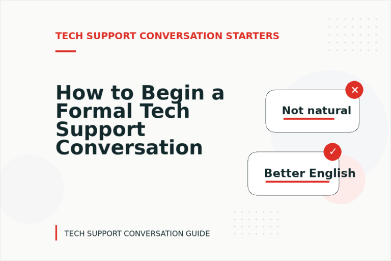 How to Begin a Formal Tech Support Conversation How to Begin a Formal Tech Support Conversation