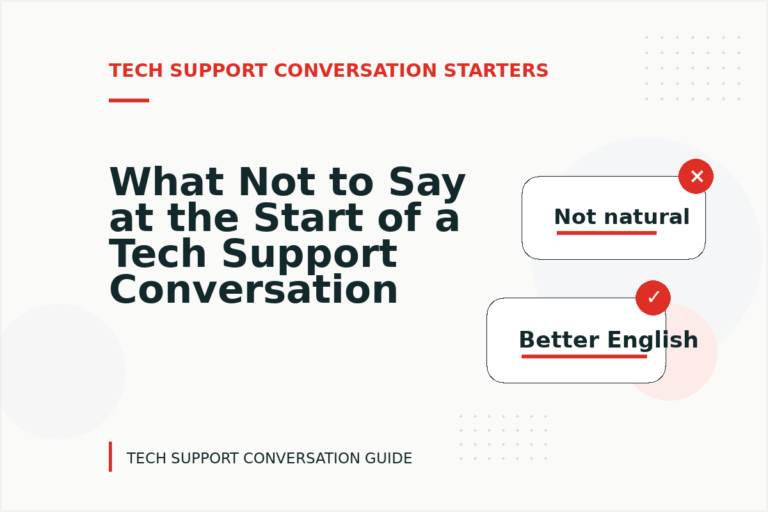 What Not to Say at the Start of a Tech Support Conversation