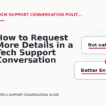 How to Request More Details in a Tech Support Conversation