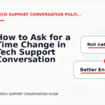 How to Ask for a Time Change in Tech Support Conversation English