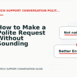 How to Make a Polite Request Without Sounding Demanding in Tech Support Conversation English