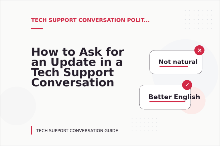 How to Ask for an Update in a Tech Support Conversation How to Ask for an Update in a Tech Support Conversation