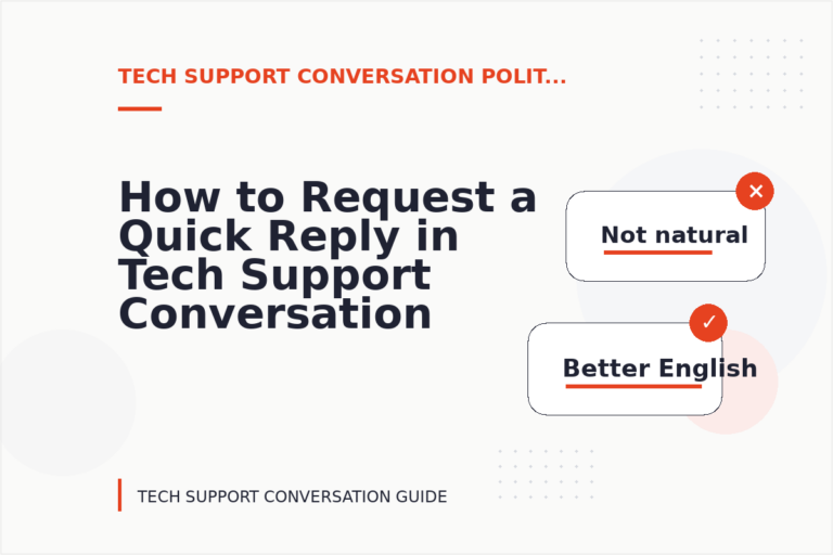 How to Request a Quick Reply in Tech Support Conversation English How to Request a Quick Reply in Tech Support Conversation English