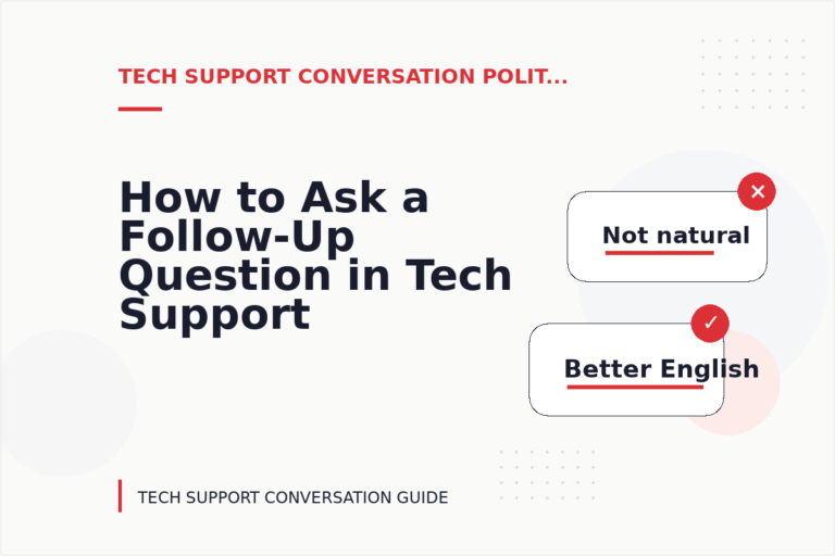 How to Ask a Follow-Up Question in Tech Support Conversation English How to Ask a Follow-Up Question in Tech Support Conversation English