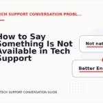 How to Say Something Is Not Available in Tech Support Conversation English