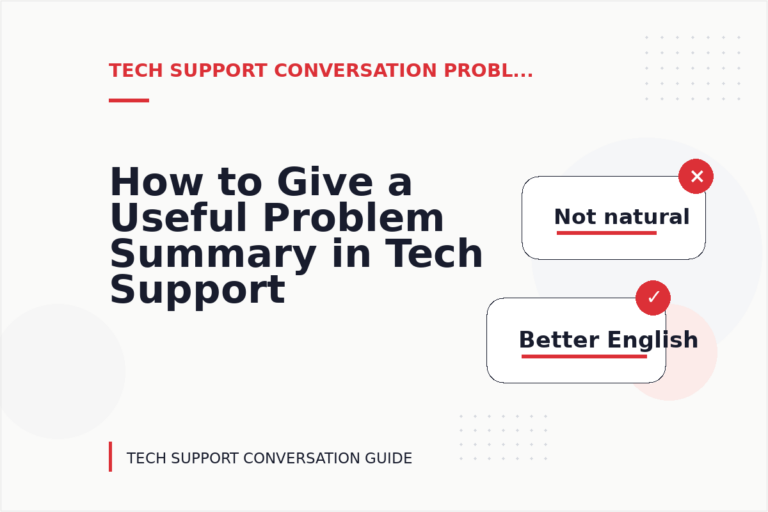 How to Give a Useful Problem Summary in Tech Support Conversation English How to Give a Useful Problem Summary in Tech Support Conversation English