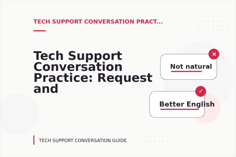 Tech Support Conversation Practice: Request and Reply Examples Tech Support Conversation Practice: Request and Reply Examples