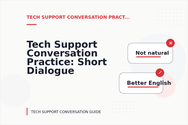 Tech Support Conversation Practice: Short Dialogue Examples Tech Support Conversation Practice: Short Dialogue Examples