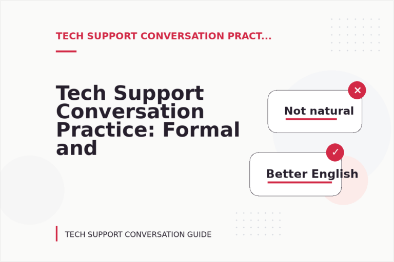 Tech Support Conversation Practice: Formal and Friendly Versions Tech Support Conversation Practice: Formal and Friendly Versions
