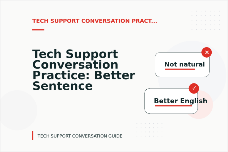 Tech Support Conversation Practice: Better Sentence Choices