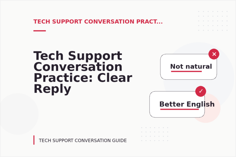 Tech Support Conversation Practice: Clear Reply Patterns Tech Support Conversation Practice: Clear Reply Patterns