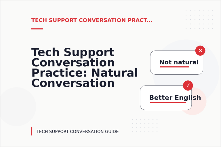Tech Support Conversation Practice: Natural Conversation Lines Tech Support Conversation Practice: Natural Conversation Lines