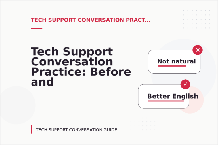 Tech Support Conversation Practice: Before and After Corrections