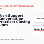 Tech Support Conversation Practice: Closing Lines and Follow-Ups
